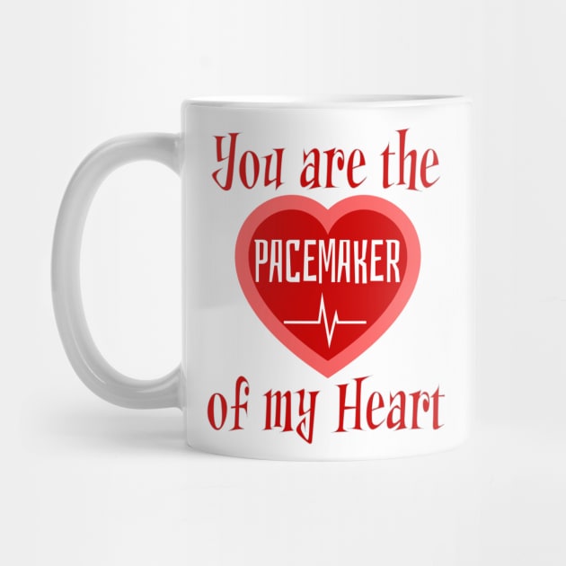 You are the pacemaker of my heart by JJ Art Space